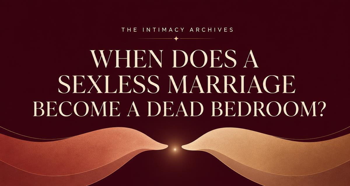 Share card for When Does a Sexless Marriage Become a Dead Bedroom?